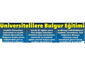 Üniversitelilere Bulgur Eğitimi